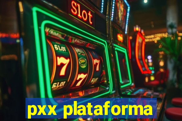 pxx plataforma